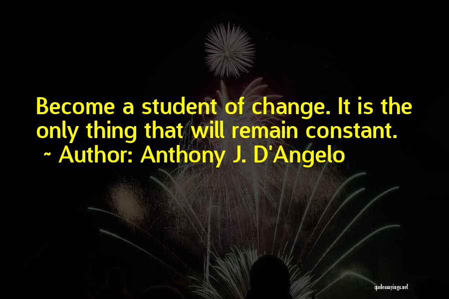 Anthony D'angelo Quotes By Anthony J. D'Angelo