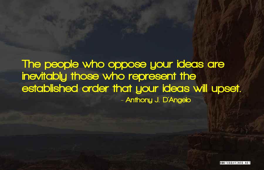 Anthony D'angelo Quotes By Anthony J. D'Angelo