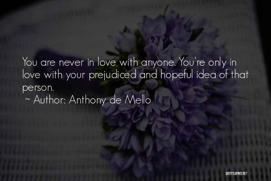 Anthony De Mello Love Quotes By Anthony De Mello