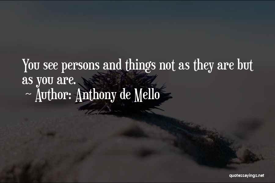 Anthony De Mello Quotes 1173653