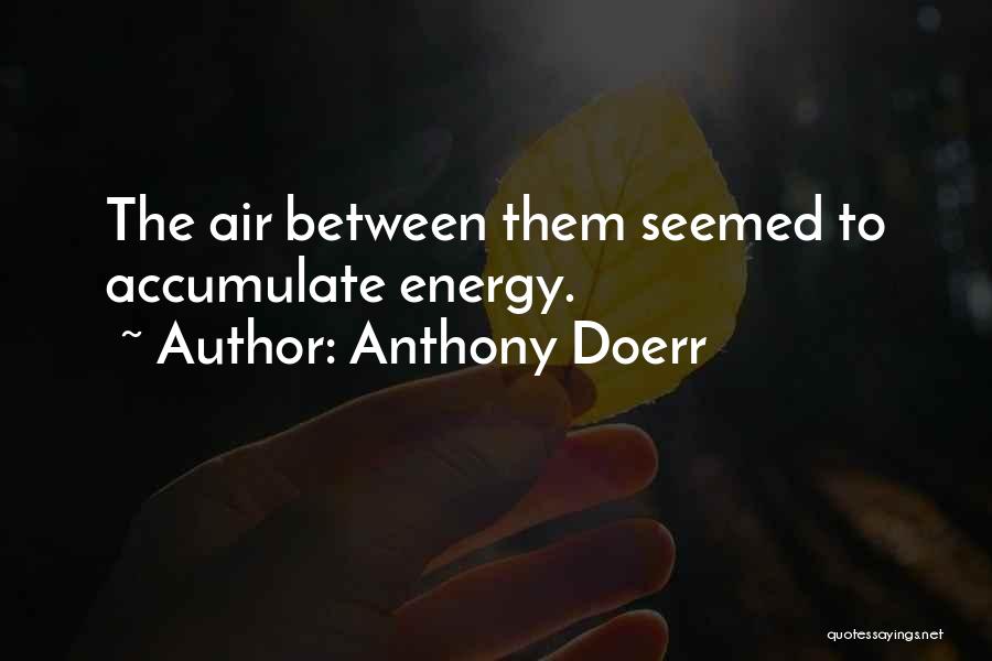 Anthony Doerr Quotes 1274781