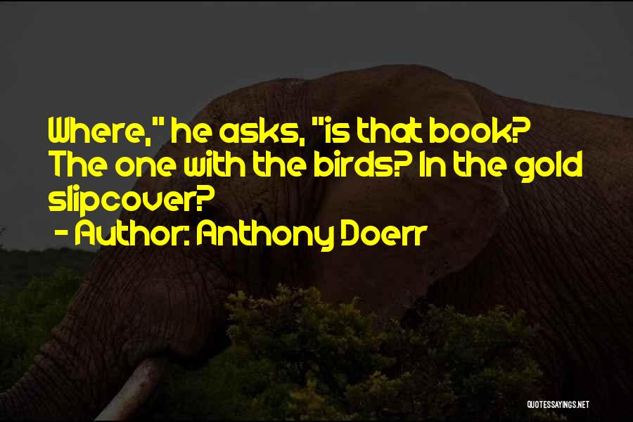 Anthony Doerr Quotes 1965998