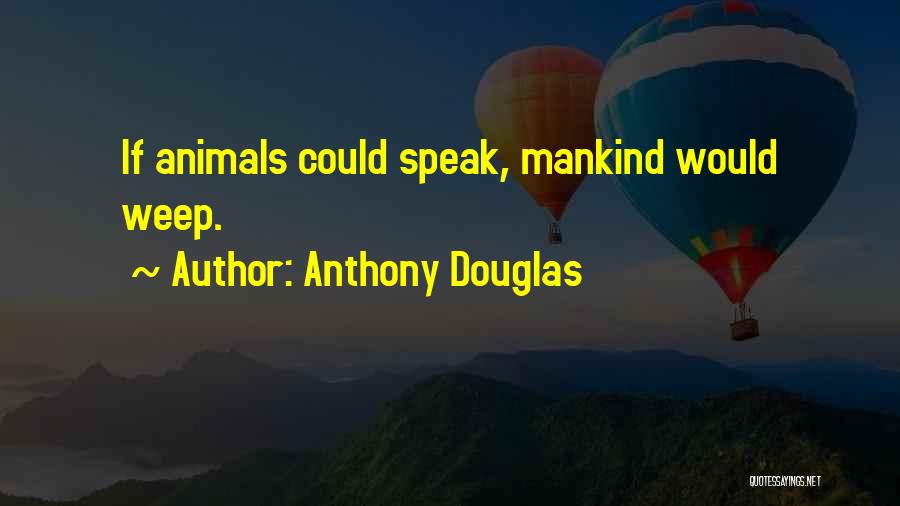 Anthony Douglas Quotes 1451149