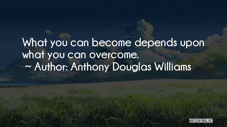 Anthony Douglas Williams Quotes 1542049