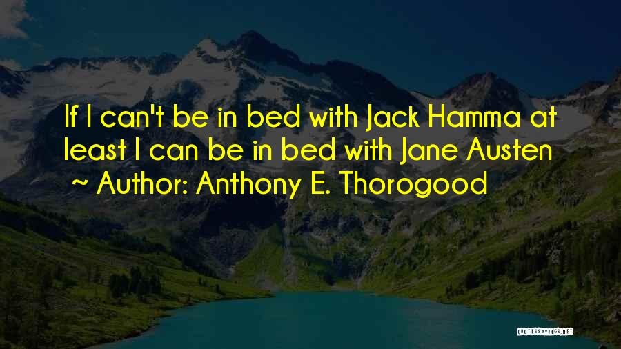 Anthony E. Thorogood Quotes 1474154