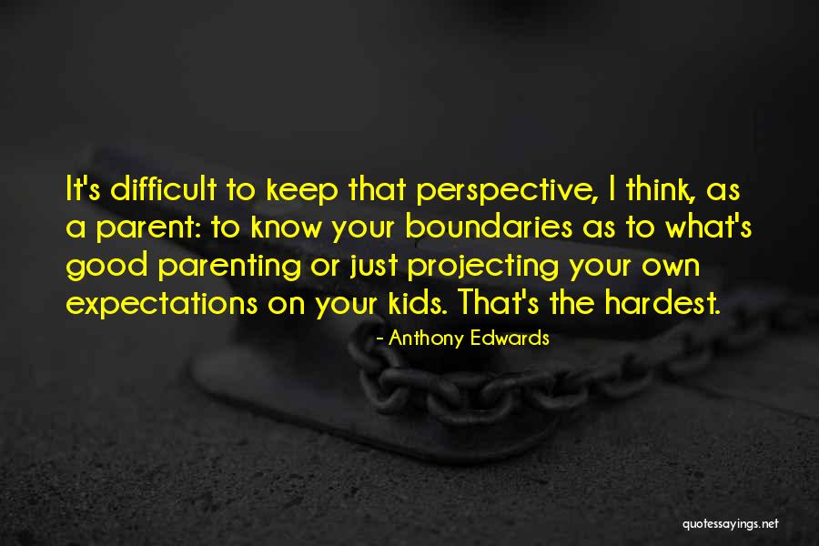 Anthony Edwards Quotes 1740312