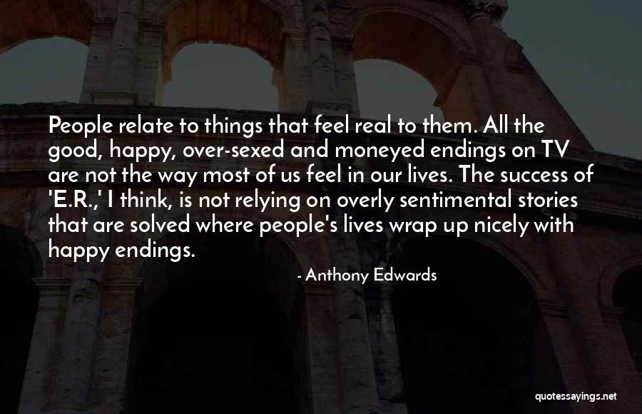 Anthony Edwards Quotes 394567 Anthony Edwards Quotes 394567