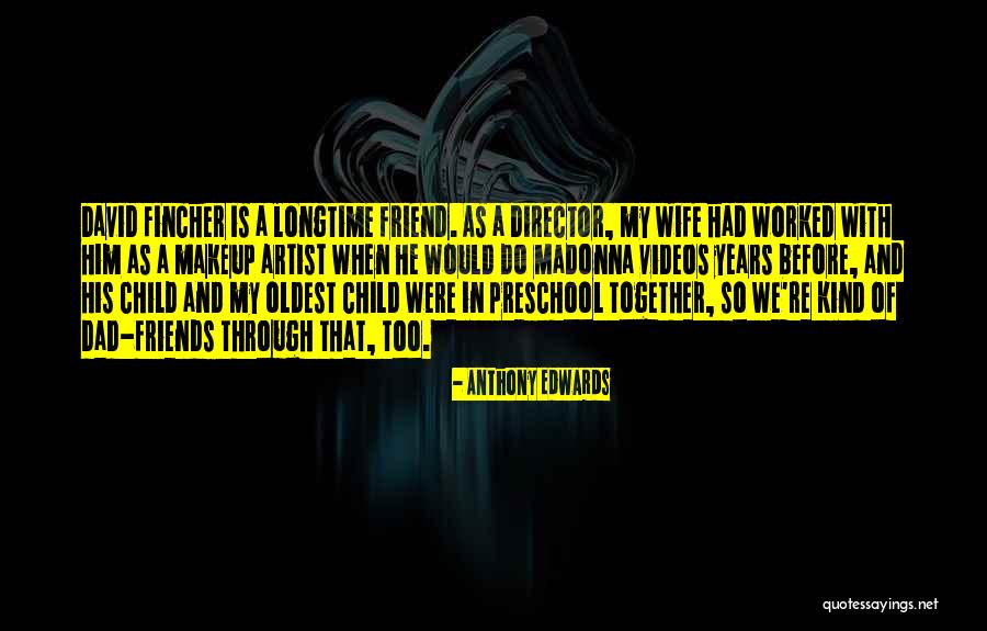 Anthony Edwards Quotes 412362 Anthony Edwards Quotes 412362
