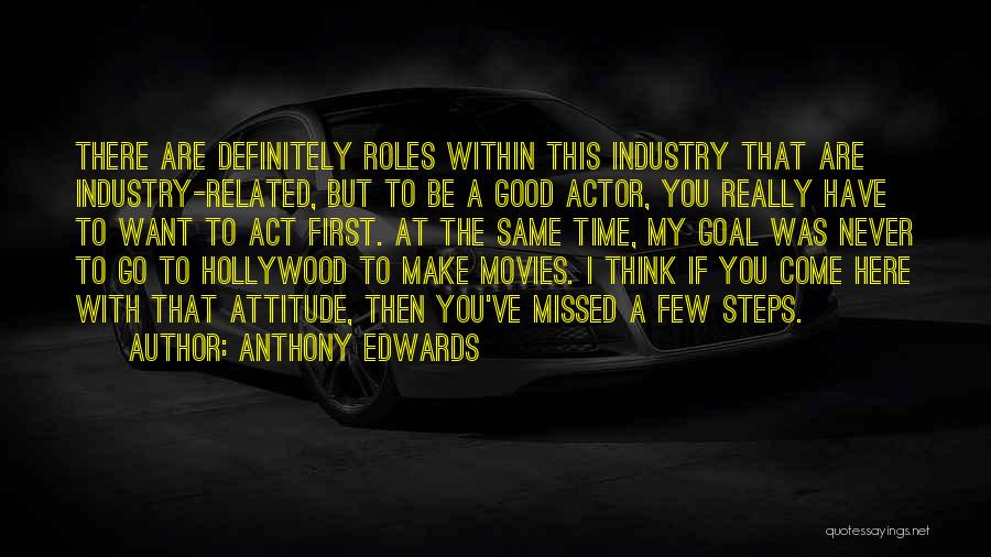 Anthony Edwards Quotes 505856