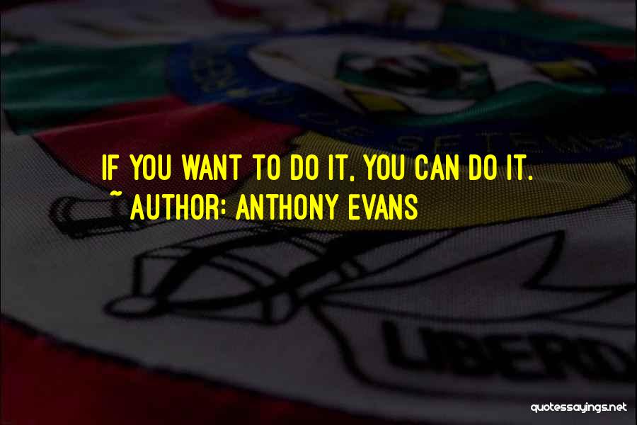Anthony Evans Quotes 1305808