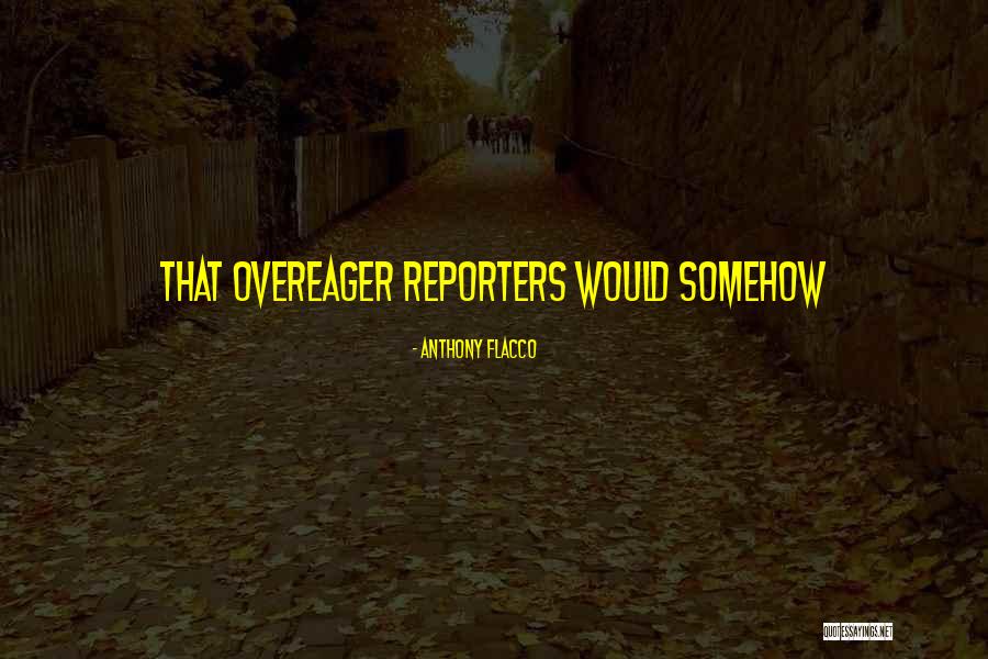 Anthony Flacco Quotes 1307663