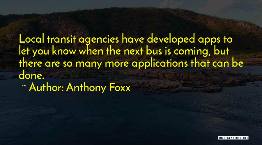 Anthony Foxx Quotes 1775122