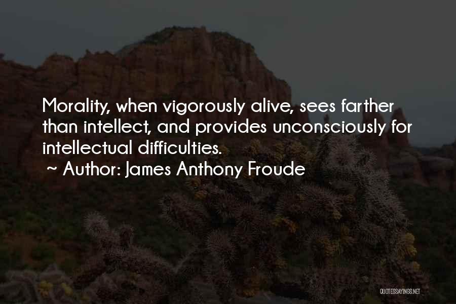 Anthony Froude Quotes By James Anthony Froude