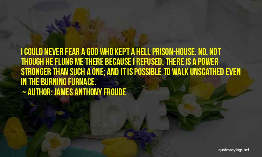 Anthony Froude Quotes By James Anthony Froude