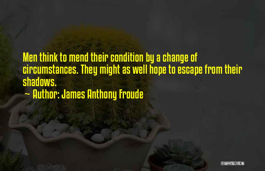 Anthony Froude Quotes By James Anthony Froude