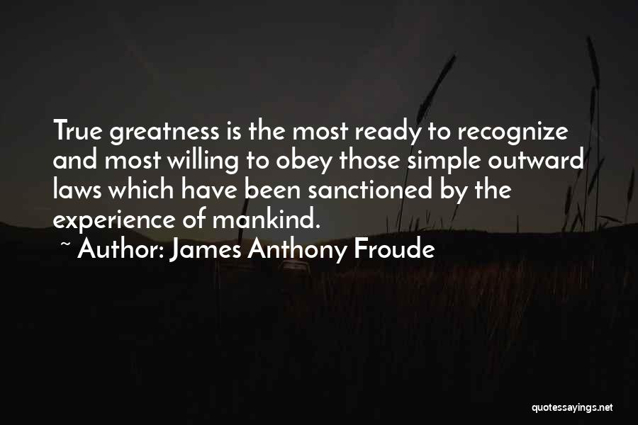 Anthony Froude Quotes By James Anthony Froude