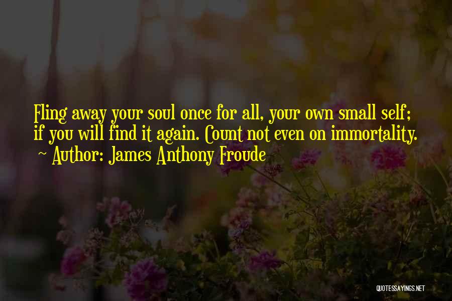 Anthony Froude Quotes By James Anthony Froude