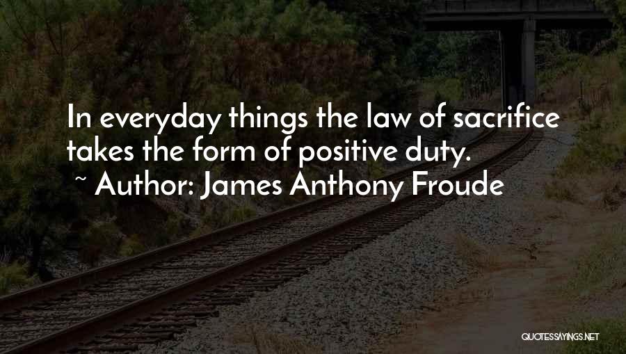 Anthony Froude Quotes By James Anthony Froude