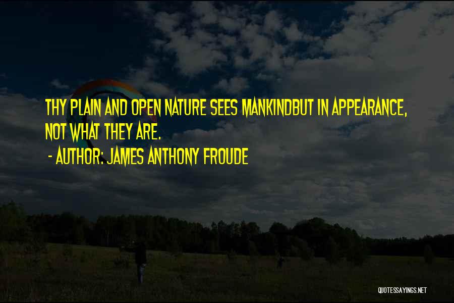 Anthony Froude Quotes By James Anthony Froude