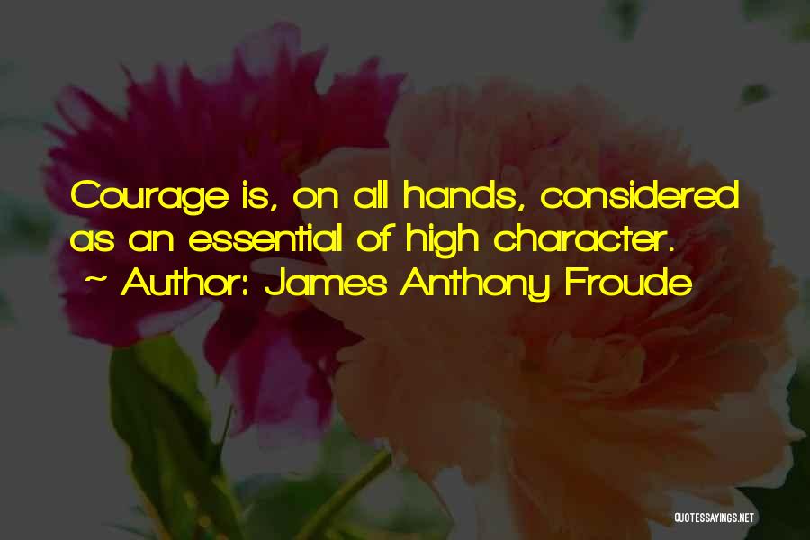 Anthony Froude Quotes By James Anthony Froude