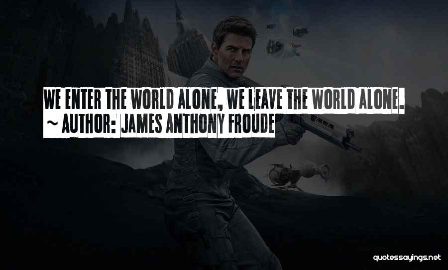 Anthony Froude Quotes By James Anthony Froude