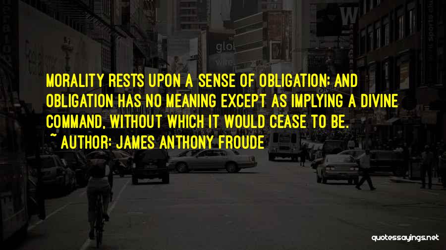 Anthony Froude Quotes By James Anthony Froude