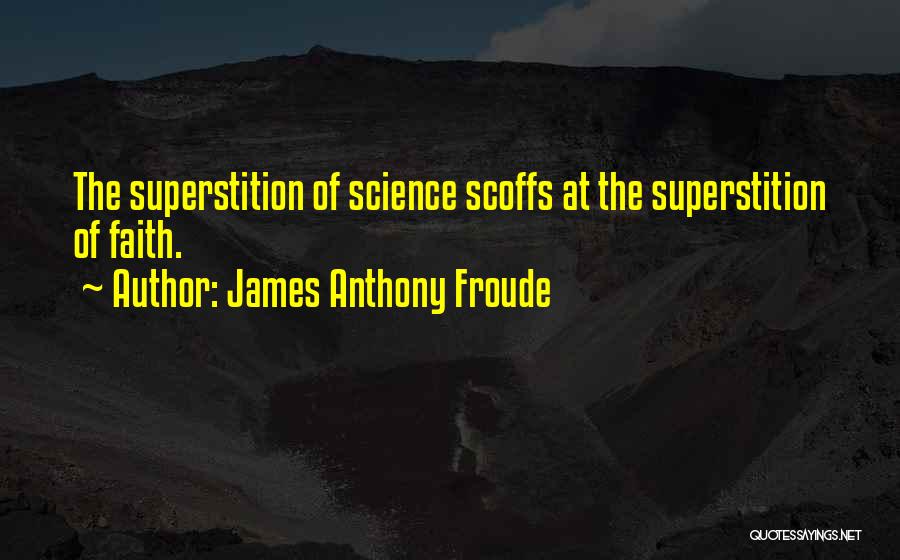 Anthony Froude Quotes By James Anthony Froude