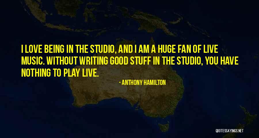 Anthony Hamilton Quotes 90627