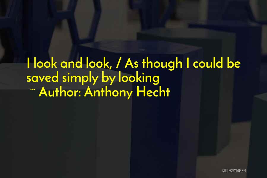 Anthony Hecht Quotes 1186988
