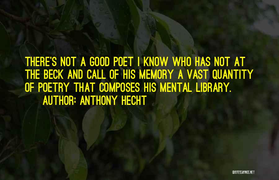 Anthony Hecht Quotes 293270