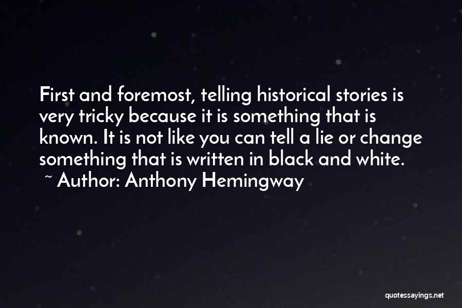 Anthony Hemingway Quotes 1124968