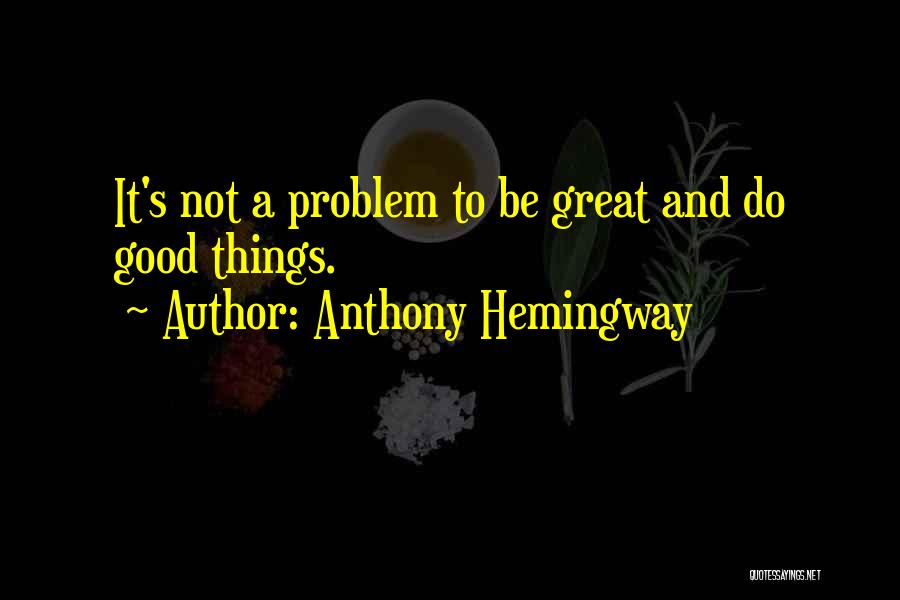 Anthony Hemingway Quotes 1158113