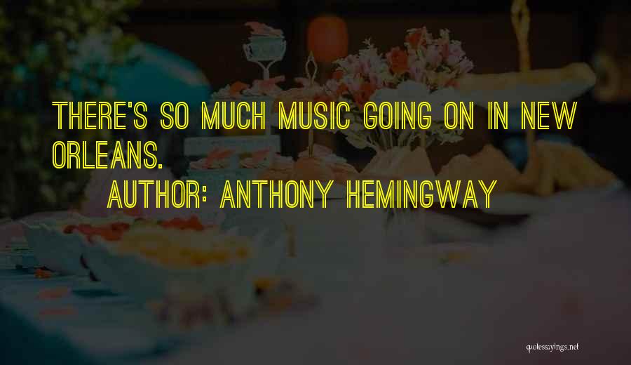 Anthony Hemingway Quotes 1828021