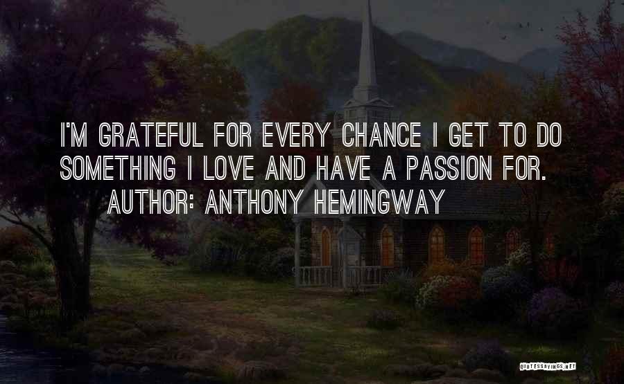 Anthony Hemingway Quotes 1872478