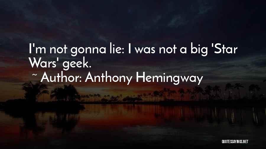 Anthony Hemingway Quotes 426778