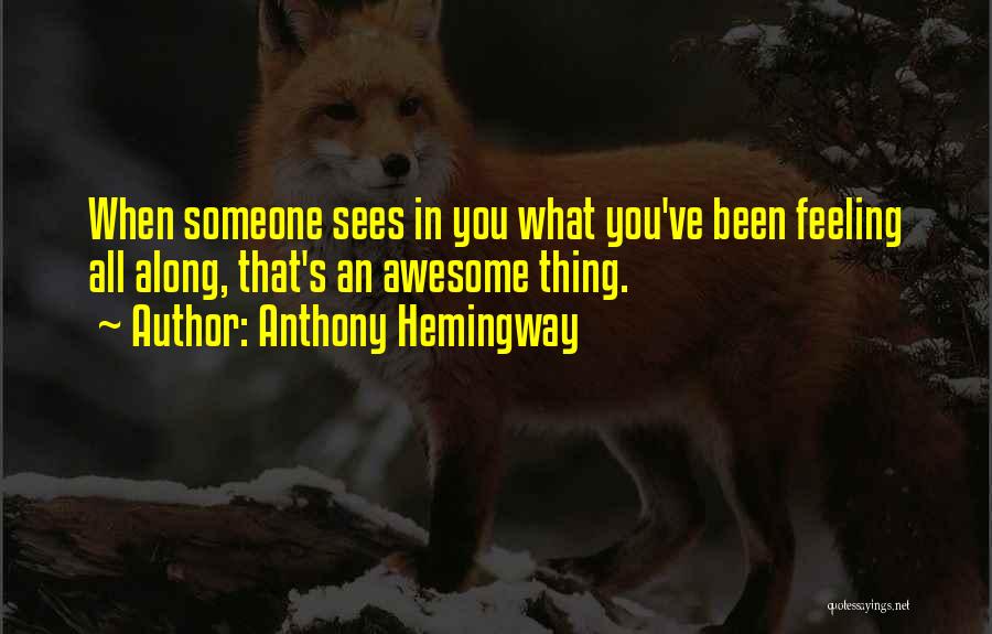 Anthony Hemingway Quotes 763599