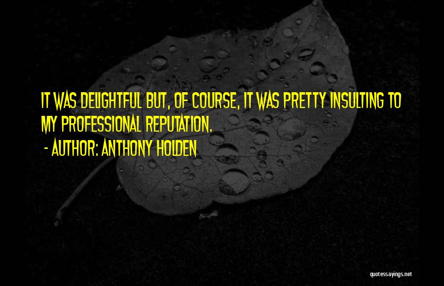 Anthony Holden Quotes 1921885