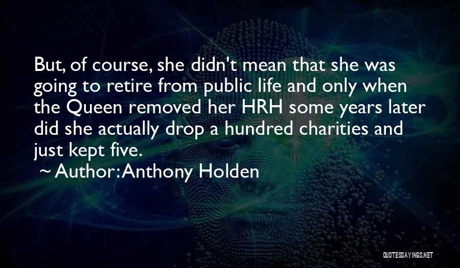 Anthony Holden Quotes 2239746