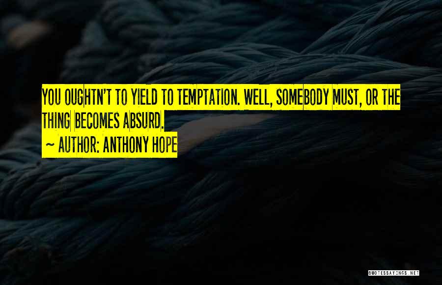 Anthony Hope Quotes 286720