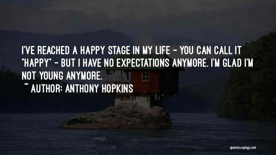 Anthony Hopkins Quotes 1011316