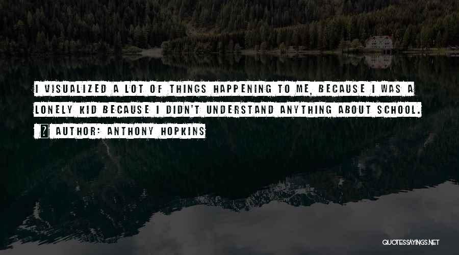 Anthony Hopkins Quotes 1201338