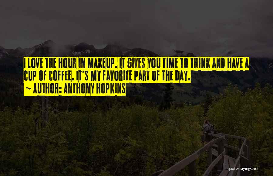 Anthony Hopkins Quotes 1214021