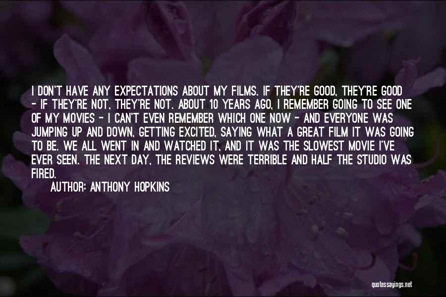 Anthony Hopkins Quotes 1404140