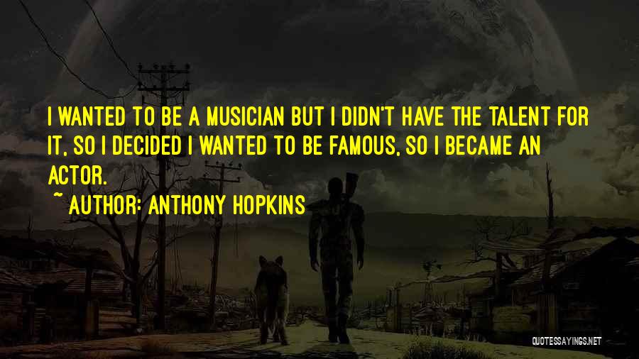 Anthony Hopkins Quotes 1418419