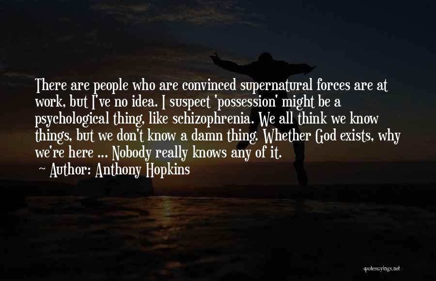 Anthony Hopkins Quotes 1600256