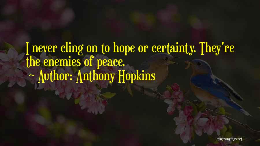 Anthony Hopkins Quotes 751663