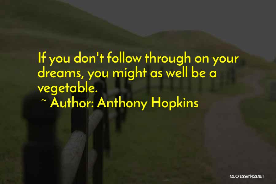 Anthony Hopkins Quotes 920727