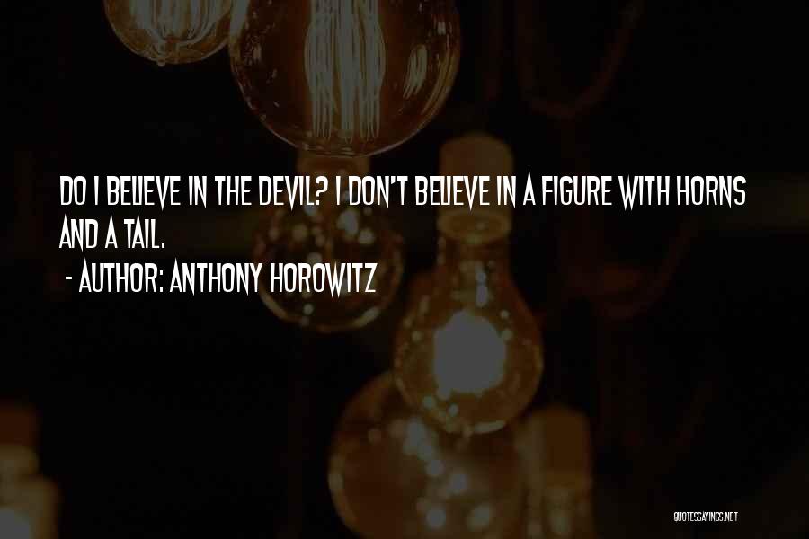 Anthony Horowitz Quotes 1788157