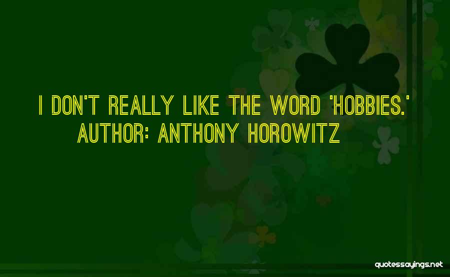 Anthony Horowitz Quotes 907416