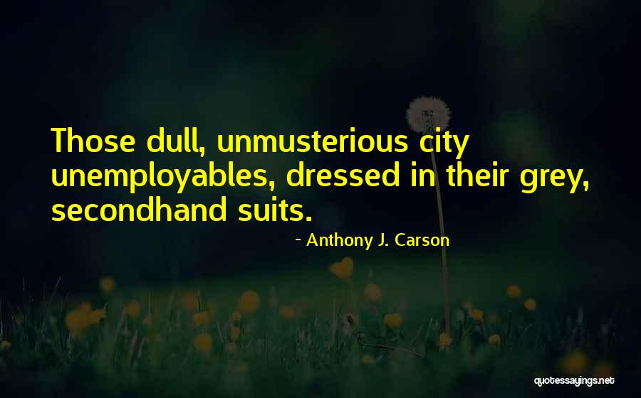 Anthony J. Carson Quotes 670081 Anthony J. Carson Quotes 670081